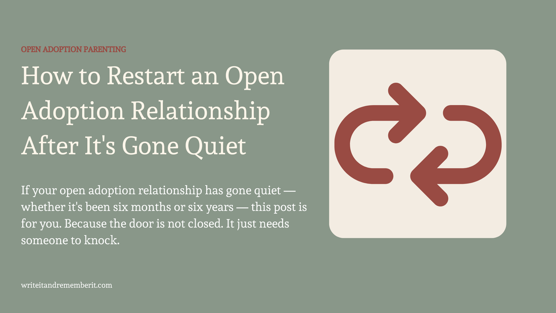 How to Restart an Open Adoption Relationship After It's Gone Quiet