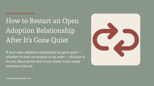 How to Restart an Open Adoption Relationship After It's Gone Quiet